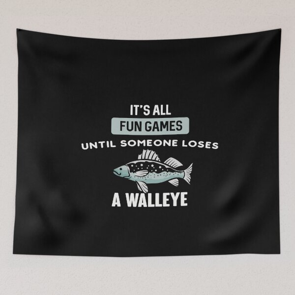 Item preview,  It's All Fun Games Until Someone Loses A Walleye | Funny fishing Gift for Fisher man designed and sold by NSTeeDesign.