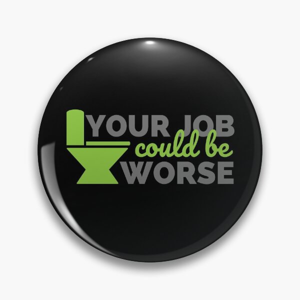 Item preview, Your Job Could Be Worse Green Toilet Design designed and sold by SweetAndSpice.