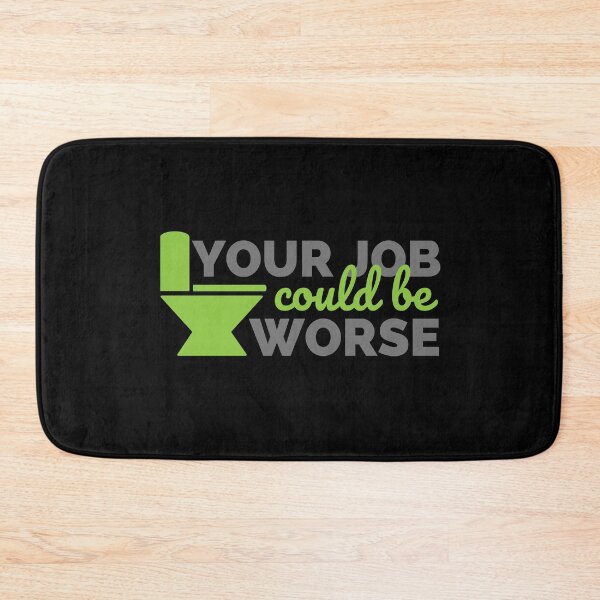 Item preview, Your Job Could Be Worse Green Toilet Design designed and sold by SweetAndSpice.