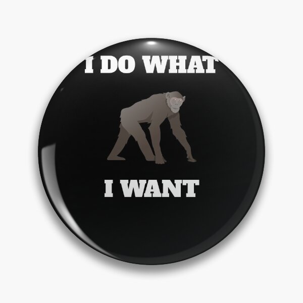 Item preview, I Do What I Want Funny Chimpanzee designed and sold by Salvadax.