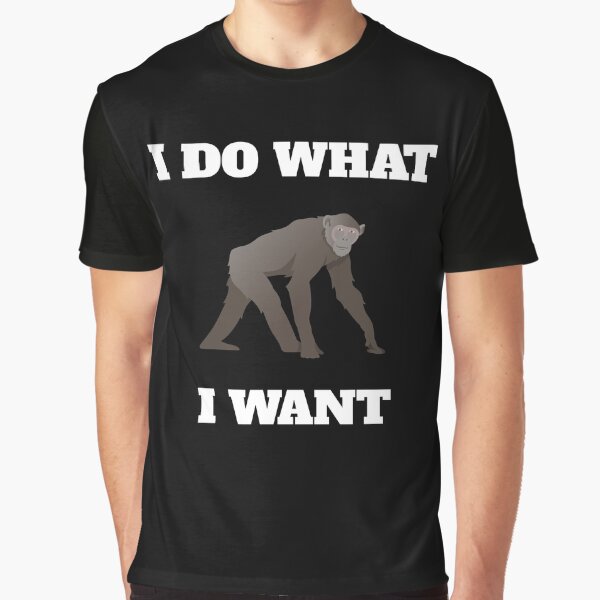 Item preview, I Do What I Want Funny Chimpanzee designed and sold by Salvadax.