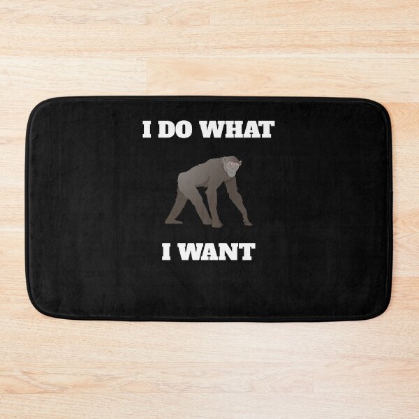Item preview, I Do What I Want Funny Chimpanzee designed and sold by Salvadax.