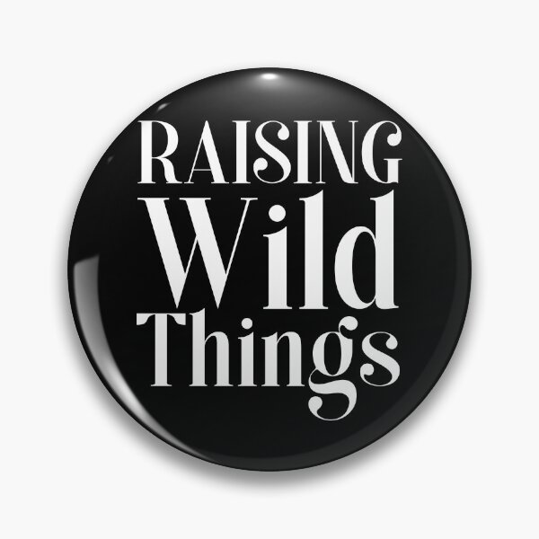 Item preview, Raising Wild Things White Text designed and sold by SweetAndSpice.