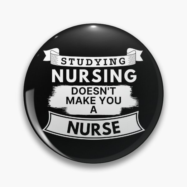Item preview, Studying Nursin Doesn't Make You a Nurse designed and sold by TakeOnWisdom.