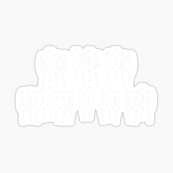 Work From Home Employee of the year funny work from home Sticker