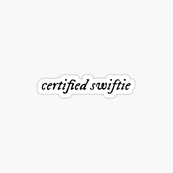 Certified Swiftie Sticker for Sale by emj2608