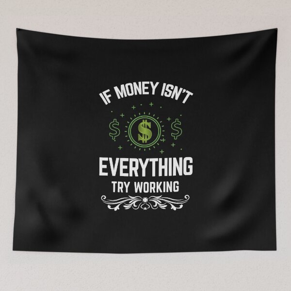 Item preview, If money isn't everything try working shirts gifts and products designed and sold by glitchman2.