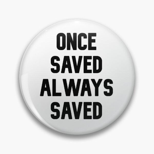 Item preview, Once saved always saved designed and sold by Logosdesignshop.