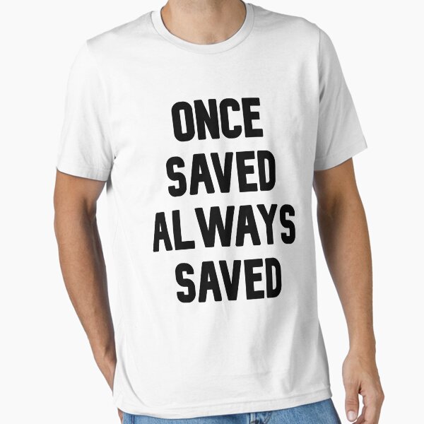 Item preview, Once saved always saved designed and sold by Logosdesignshop.