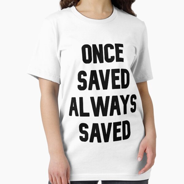 Item preview, Once saved always saved designed and sold by Logosdesignshop.