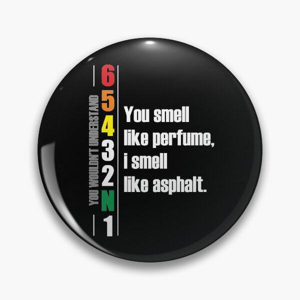 Item preview, 1N23456 You smell like perfume, I smell like asphalt. Motorcycle Design designed and sold by Decalium.