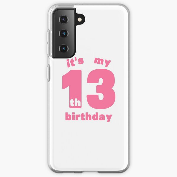 its my 13th birthday,happy birthday gift Samsung Galaxy Soft Case