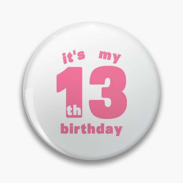 its my 13th birthday,happy birthday gift Pin