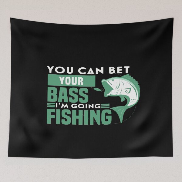 Item preview, You Can Bet Your Bass I'm Going Fishing - Green Design - Funny fishing Gift for Fisher man designed and sold by NSTeeDesign.