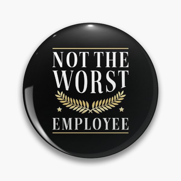 Item preview, Not The Worst Employee designed and sold by cherrific.