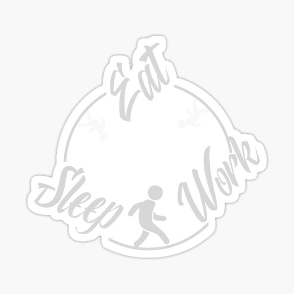 Artikel-Vorschau von Eat Sleep Work Wiederholungszitate, designt und verkauft von OB-Store.