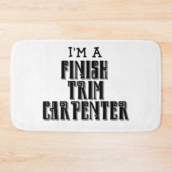 Item preview, I'm a Finish Trim Carpenter designed and sold by engineram.