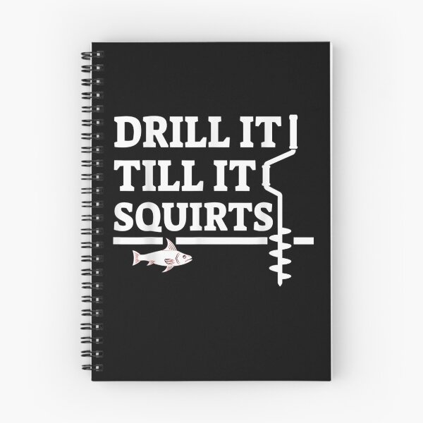 Item preview, Ice Fishing Drill It Till It Squirts Funny Gift  designed and sold by aguilaro.