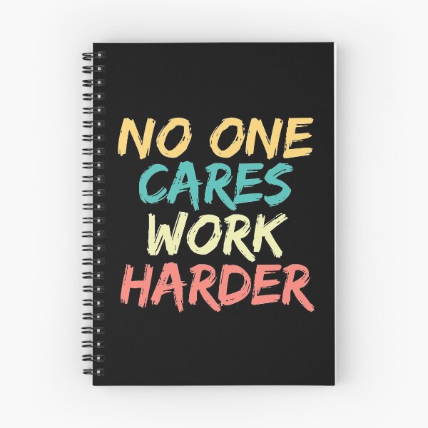 Item preview, No One Cares Work Harder designed and sold by ds-4.