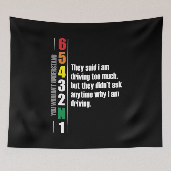 Item preview, 1N23456 They said I am driving too much, but they didn't ask anytime why I am driving. Motorcycle Design designed and sold by Decalium.