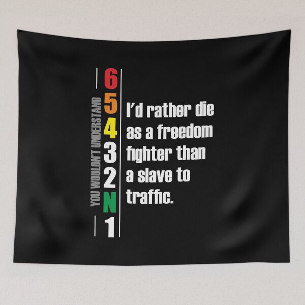 Item preview, 1N23456 I'd rather die as a freedom fighter than a slave to traffic. Motorcycle Design designed and sold by Decalium.