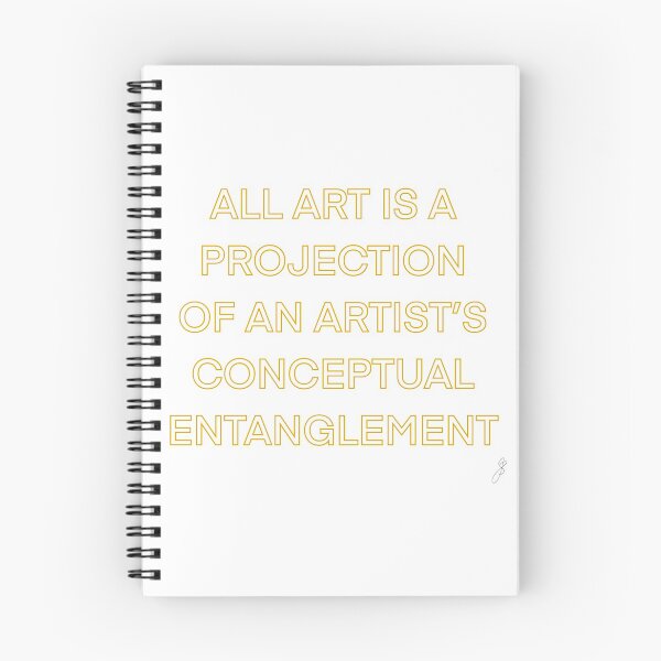 Item preview, ALL ART IS A PROJECTION OF AN ARTIST'S CONCEPTUAL ENTANGLEMENT designed and sold by themindfuljay.