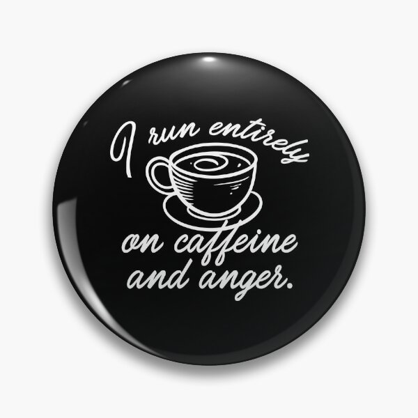 Item preview, I Run Entirely On Caffeine And Anger designed and sold by cherrific.