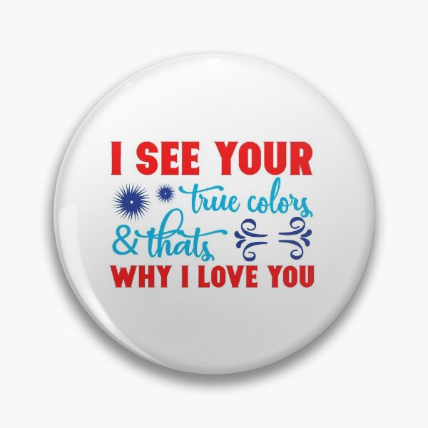 Item preview, I see your true colors and thats why I love you designed and sold by IM Hunter.