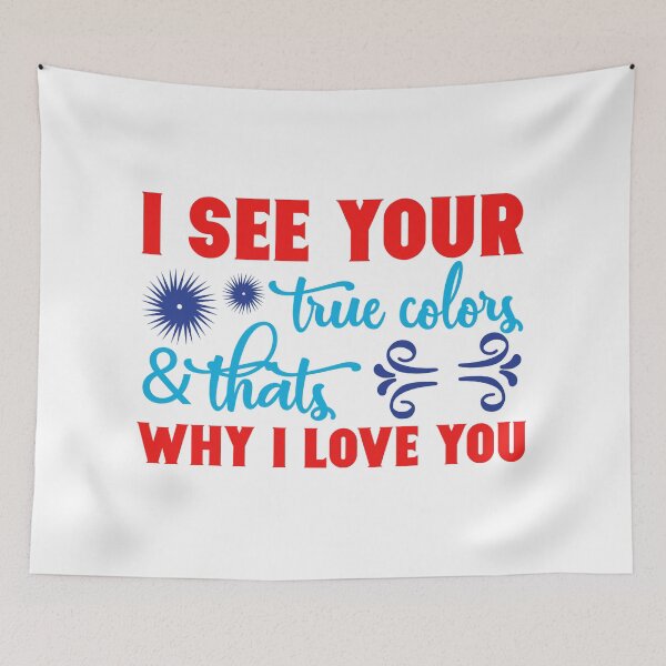 Item preview, I see your true colors and thats why I love you designed and sold by IM Hunter.