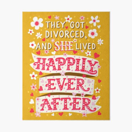 Funny Happy Divorce Quote Art Board Print