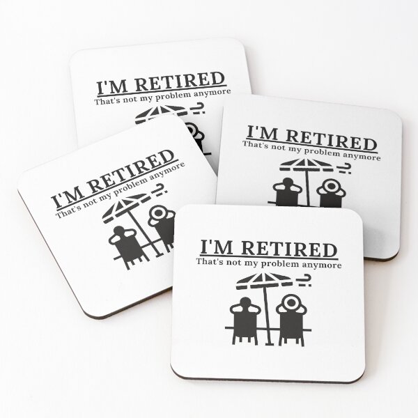 Item preview, I'm Retired | Not My Problem Anymore designed and sold by FishWorldwide.