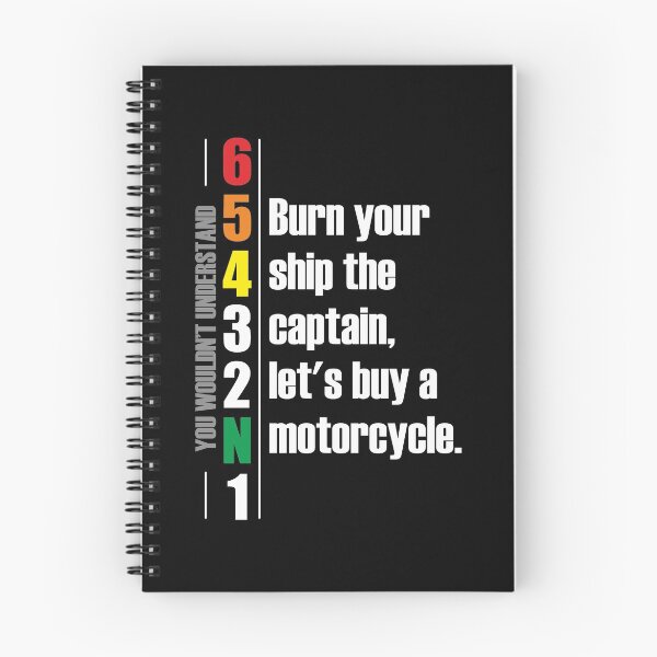 Item preview, 1N23456 Burn your ship the captain, let's buy a motorcycle. Motorcycle Design designed and sold by Decalium.