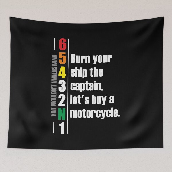 Item preview, 1N23456 Burn your ship the captain, let's buy a motorcycle. Motorcycle Design designed and sold by Decalium.