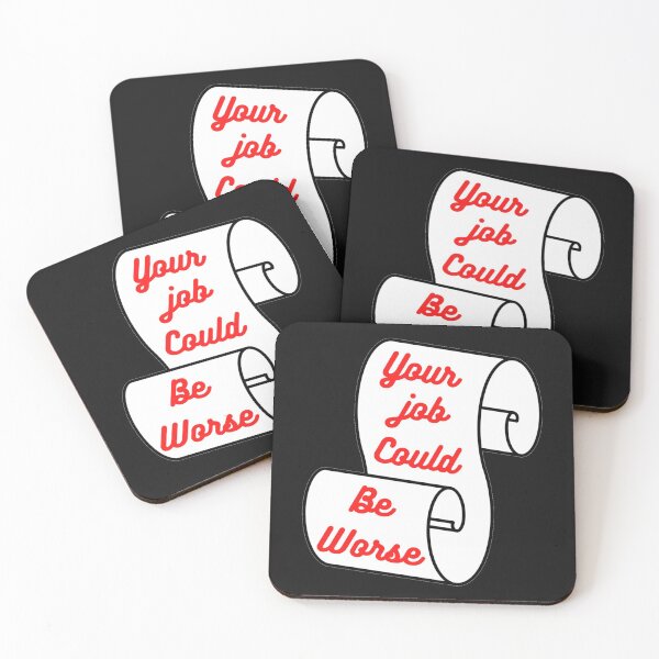 Item preview, Your Job Could Be Worse designed and sold by DigitalSantino.