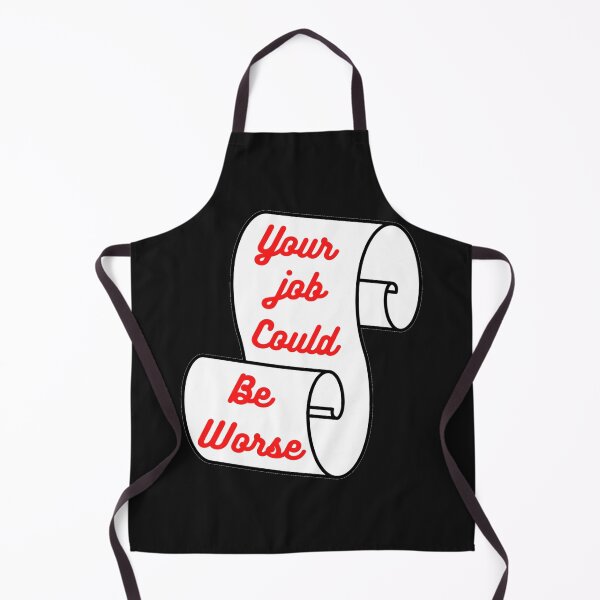 Item preview, Your Job Could Be Worse designed and sold by DigitalSantino.
