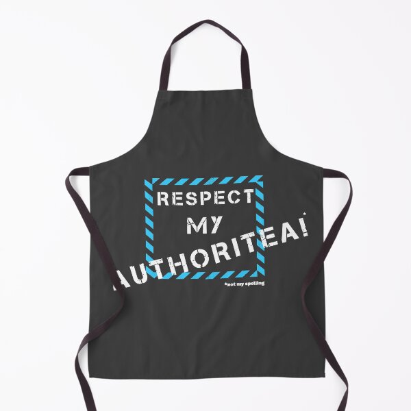 Item preview, RESPECT MY AUTHORITEA! Funny Spelling Mistake designed and sold by WibbleDesign.