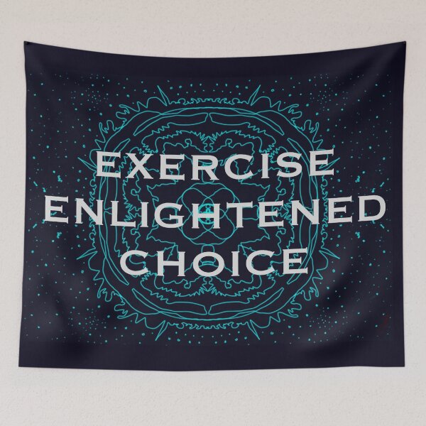 Item preview, EXERCISE ENLIGHTENED CHOICE designed and sold by themindfuljay.