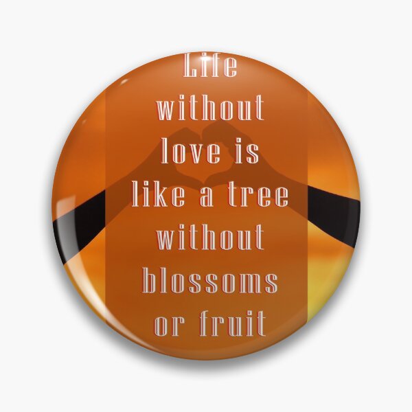 Item preview, Life without love is like a tree without blossoms or fruit designed and sold by Dxvect.