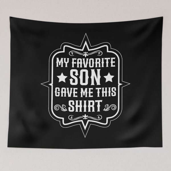 Item preview, My Favorite Son Gave Me This designed and sold by ADAMYASS.