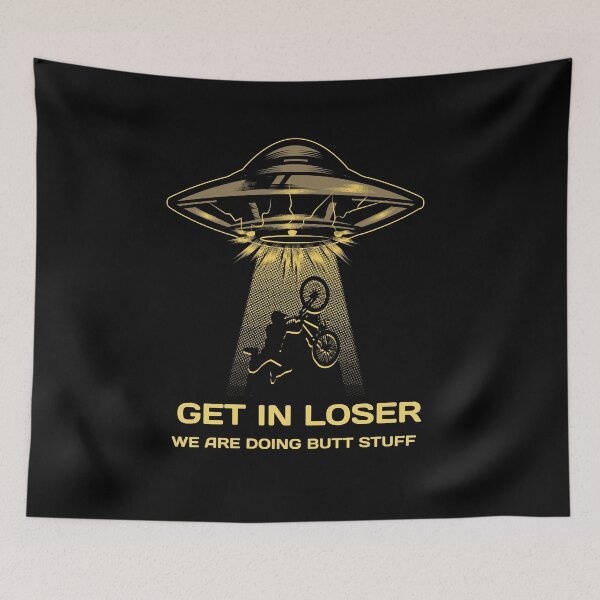Item preview, get in loser were doing butt stuff t-shirt designed and sold by Style2Vie.