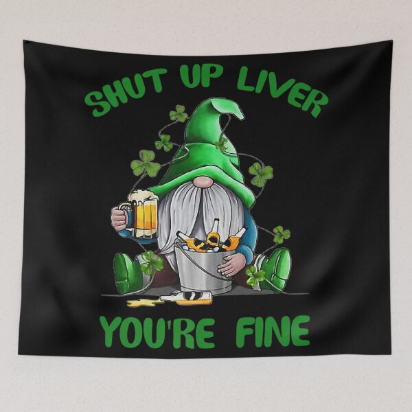 Item preview, Saint Patrick's Shut Up Liver You Are Fine Gnome designed and sold by Letters-Art.