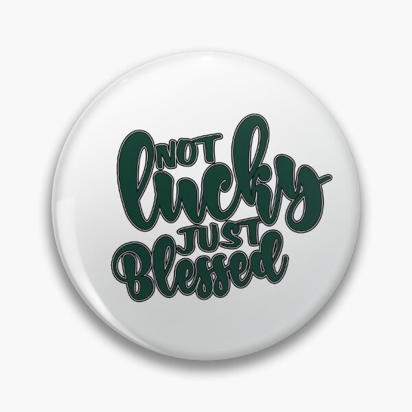 Item preview, Not Lucky Just Blessed designed and sold by autlu.