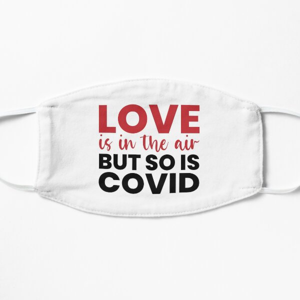 love is in the air but so is covid Flat Mask