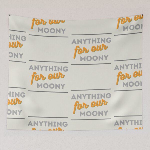 Item preview, Anything for our moony designed and sold by Motivational-m.