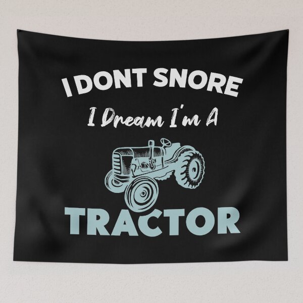 Item preview, I don't snore I dream I'm a Tractor - funny Tractor lover gift designed and sold by Artsy Apparels.