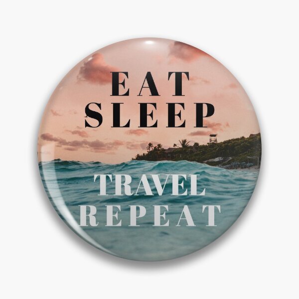 Item preview, Eat, Sleep, Tavel, Repeat designed and sold by AJonesB.