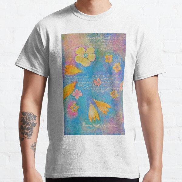 Every leaf is a flower Classic T-Shirt