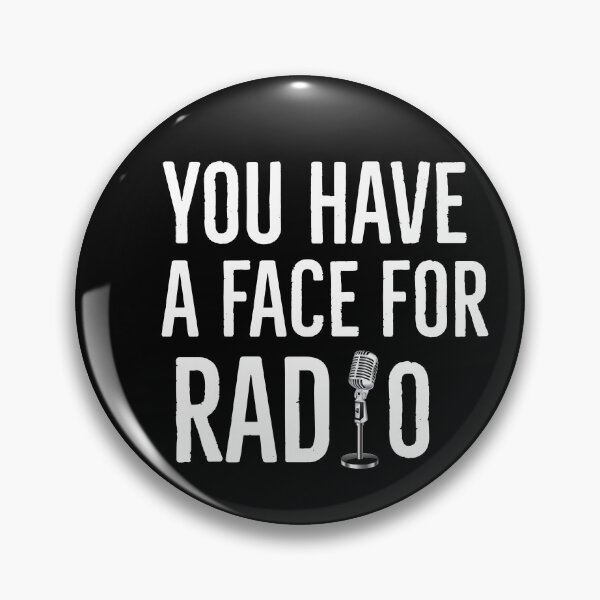 Item preview, You Have A Face For Radio  designed and sold by AwesomeWorld1.