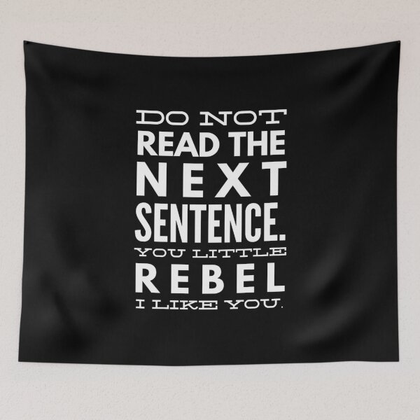 Item preview, Do Not Read The Next Sentence You Little Rebel I Like You - Funny Sayings designed and sold by texteestore.