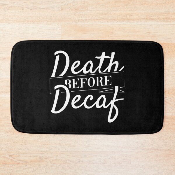 Item preview, Death Before Decaf Funny Coffee Person Coffee Lover Quote designed and sold by sillyquestions.